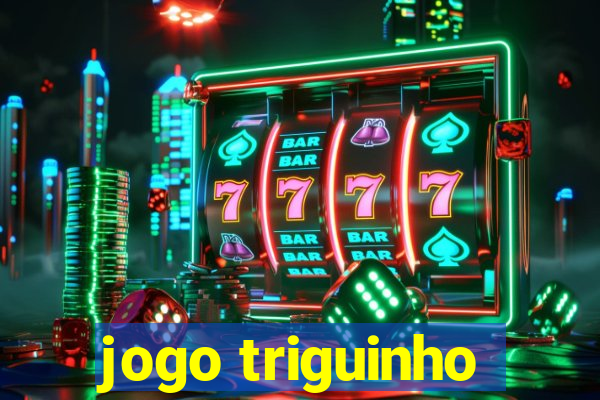 jogo triguinho